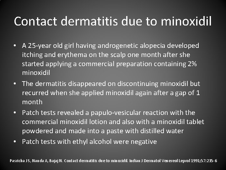 Contact dermatitis due to minoxidil • A 25 year old girl having androgenetic alopecia