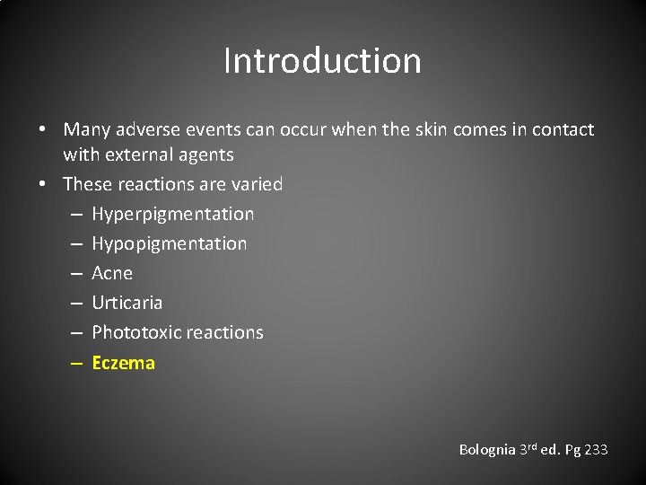 Introduction • Many adverse events can occur when the skin comes in contact with