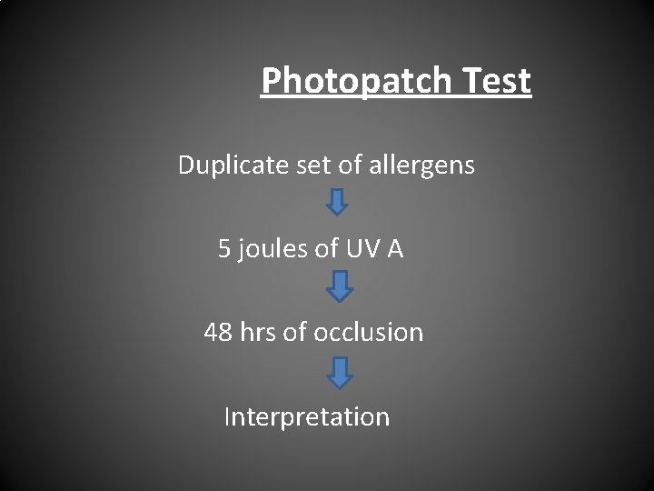 Photopatch Test Duplicate set of allergens 5 joules of UV A 48 hrs of