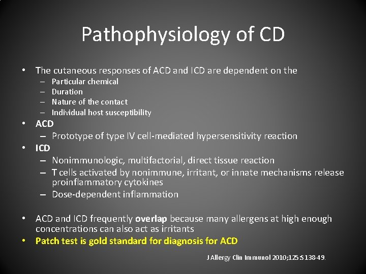Pathophysiology of CD • The cutaneous responses of ACD and ICD are dependent on