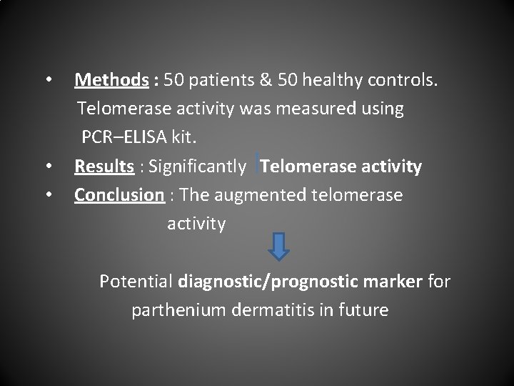  •  Methods : 50 patients & 50 healthy controls. Telomerase activity was measured