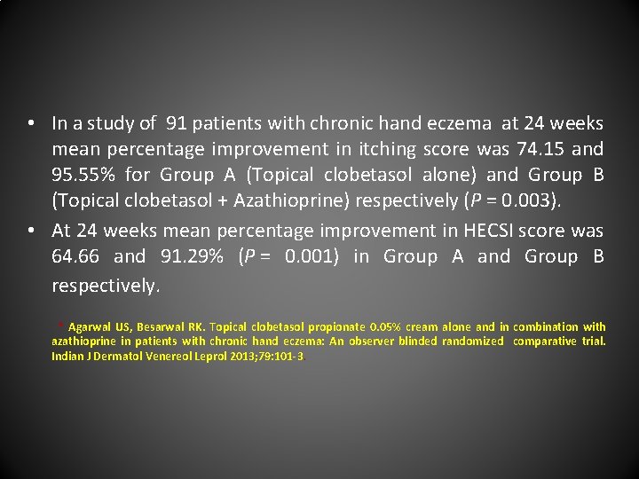  • In a study of 91 patients with chronic hand eczema at 24