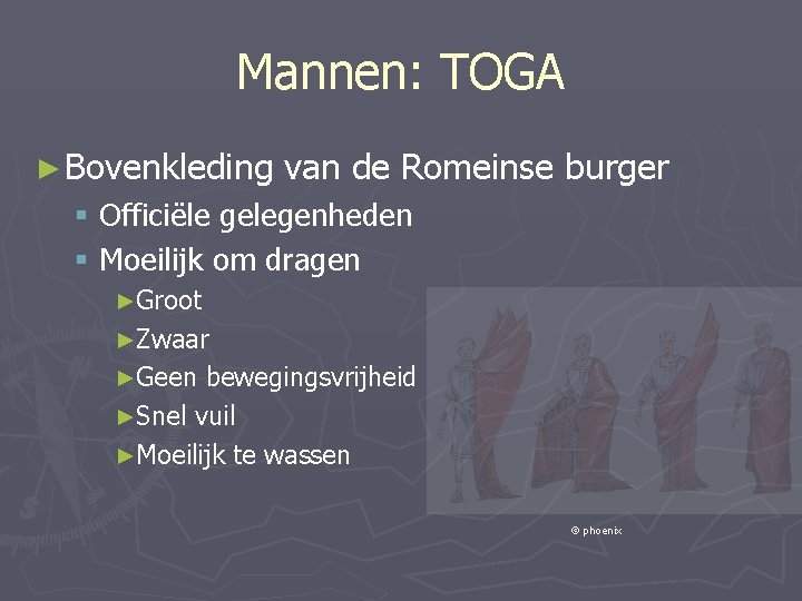 Mannen: TOGA ► Bovenkleding van de Romeinse burger § Officiële gelegenheden § Moeilijk om