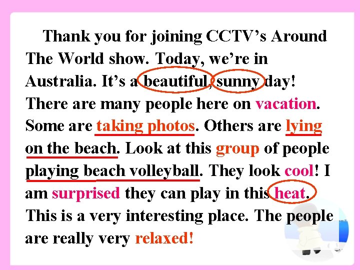 Thank you for joining CCTV’s Around The World show. Today, we’re in Australia. It’s