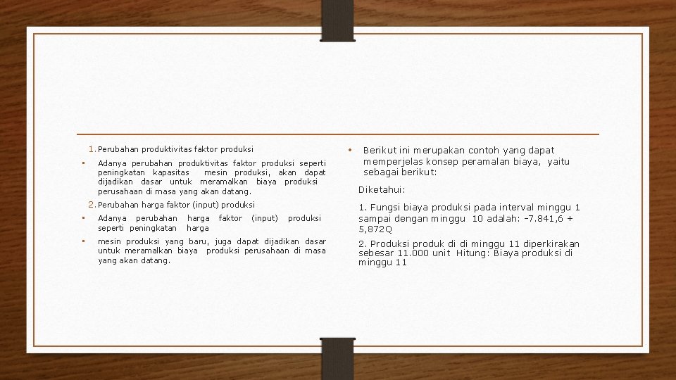 1. Perubahan produktivitas faktor produksi • • Adanya perubahan produktivitas faktor produksi seperti peningkatan