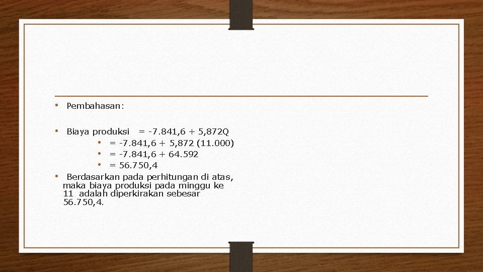  • Pembahasan: • Biaya produksi = -7. 841, 6 + 5, 872 Q