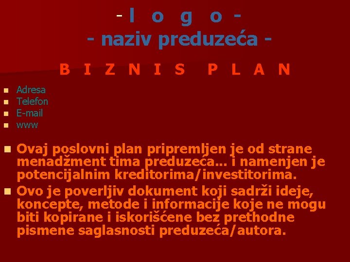  l o g o - naziv preduzeća B I Z N I S