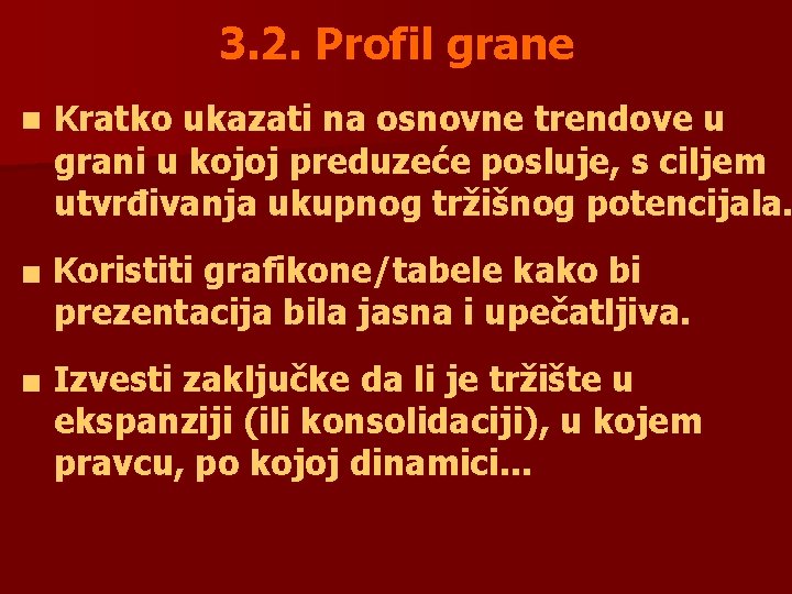 3. 2. Profil grane n Kratko ukazati na osnovne trendove u grani u kojoj