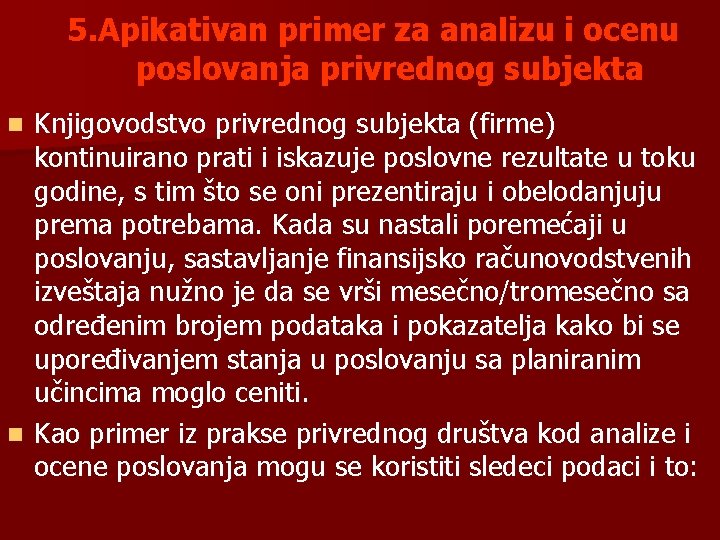 5. Apikativan primer za analizu i ocenu poslovanja privrednog subjekta Knjigovodstvo privrednog subjekta (firme)