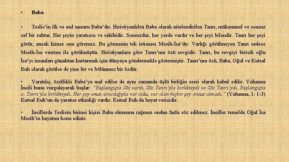  • Baba • Teslis’in ilk ve asıl unsuru Baba’dır. Hıristiyanlıkta Baba olarak nitelendirilen