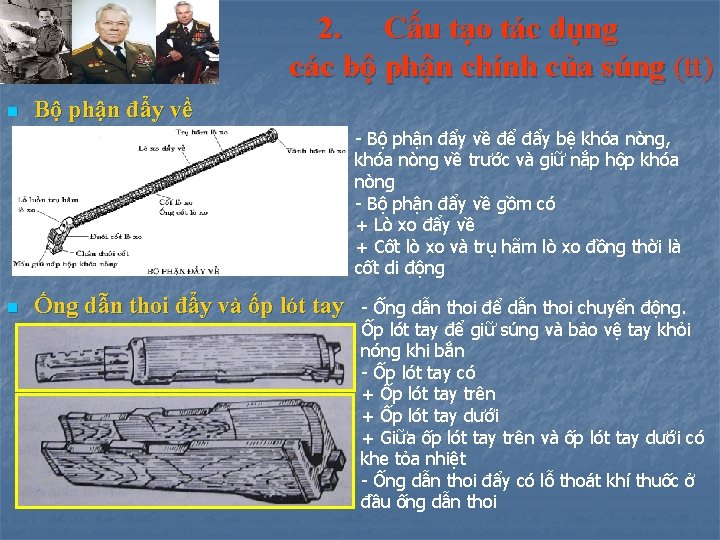 2. Cấu tạo tác dụng các bộ phận chính của súng (tt) n Bộ