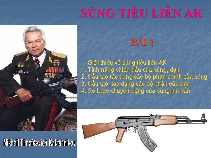 SÚNG TIỂU LIÊN AK BÀI 1 Giới thiệu về súng tiểu liên AK 1.