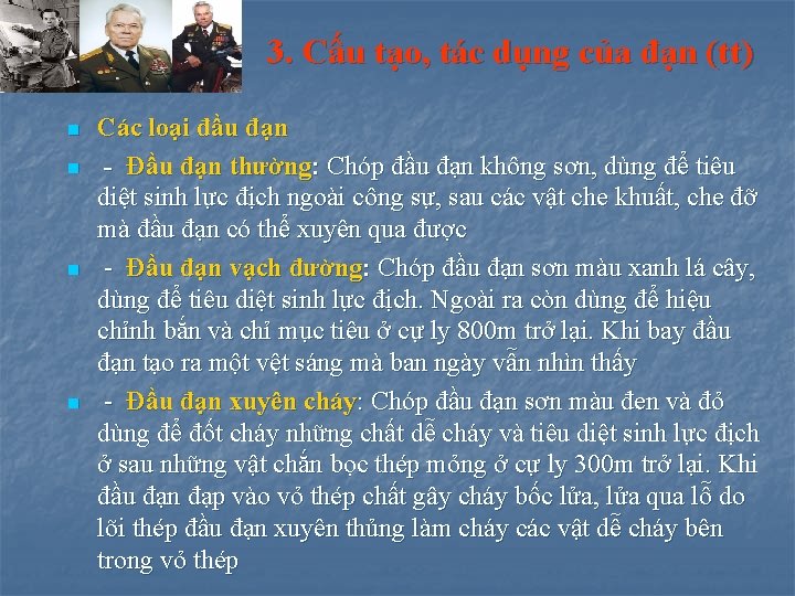 3. Cấu tạo, tác dụng của đạn (tt) n n Các loại đầu đạn