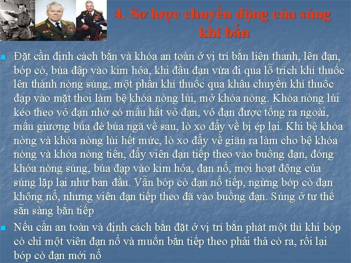 4. Sơ lược chuyển động của súng khi bắn n n Đặt cần định