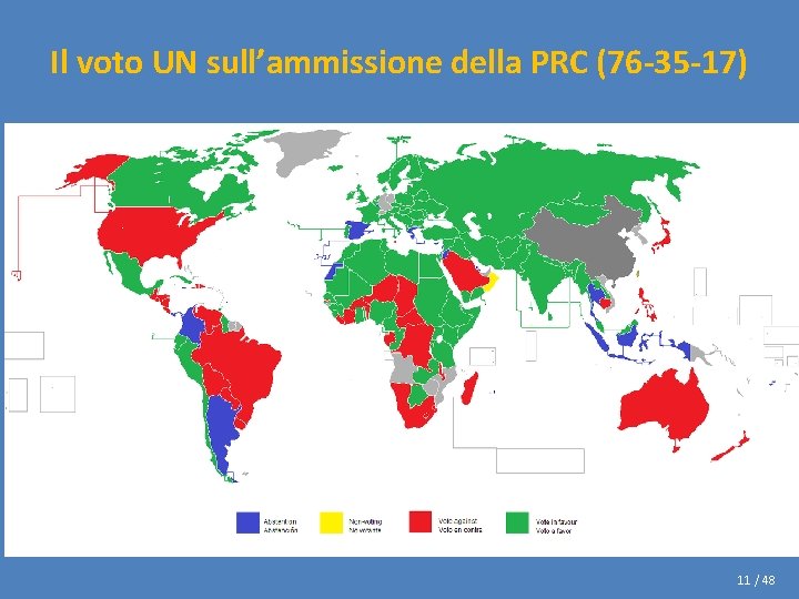 Il voto UN sull’ammissione della PRC (76 -35 -17) 11 / 48 