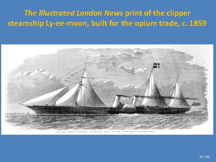 The Illustrated London News print of the clipper steamship Ly-ee-moon, built for the opium