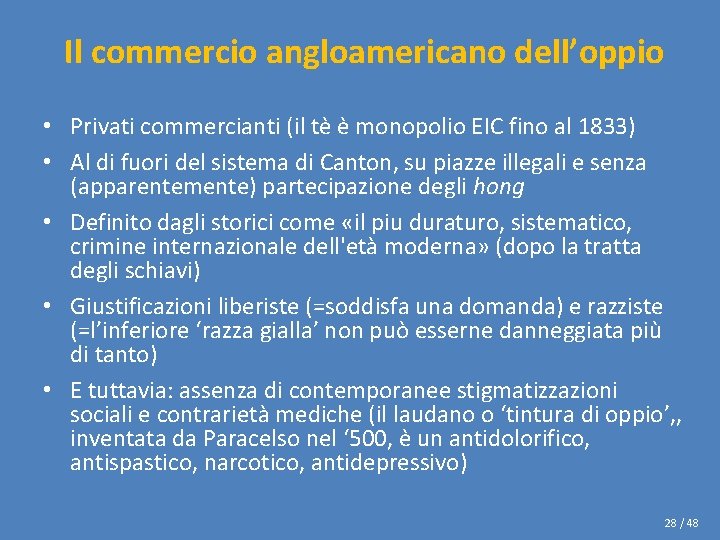 Il commercio angloamericano dell’oppio • Privati commercianti (il tè è monopolio EIC fino al