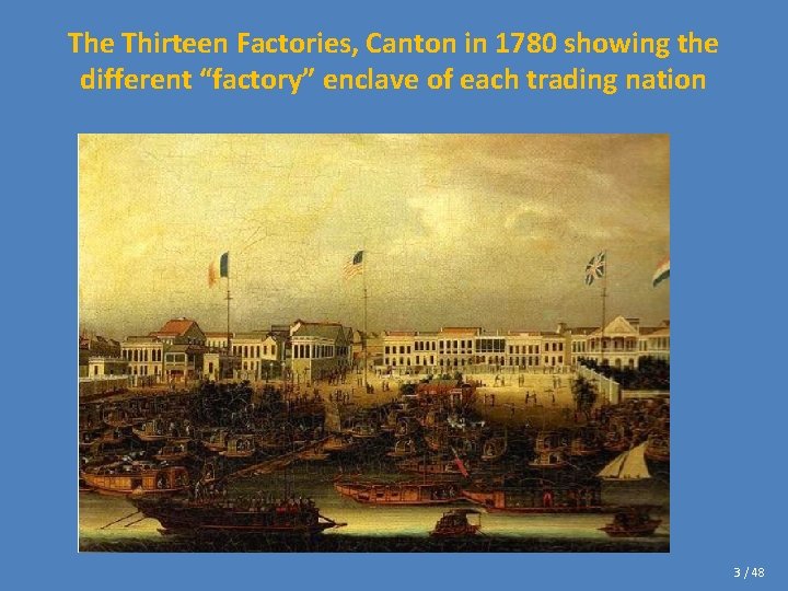 The Thirteen Factories, Canton in 1780 showing the different “factory” enclave of each trading