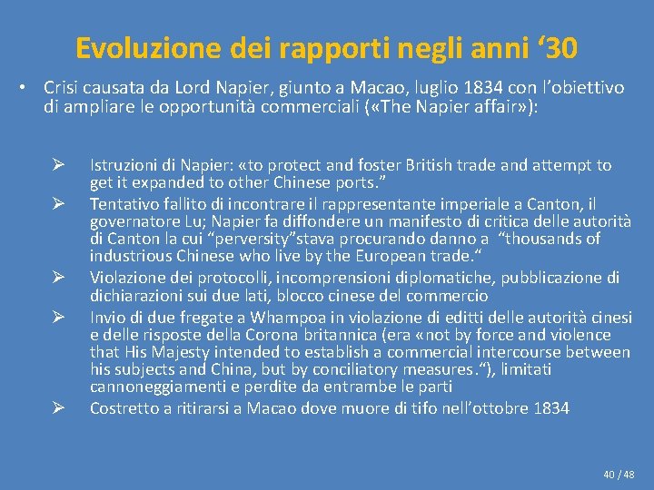 Evoluzione dei rapporti negli anni ‘ 30 • Crisi causata da Lord Napier, giunto