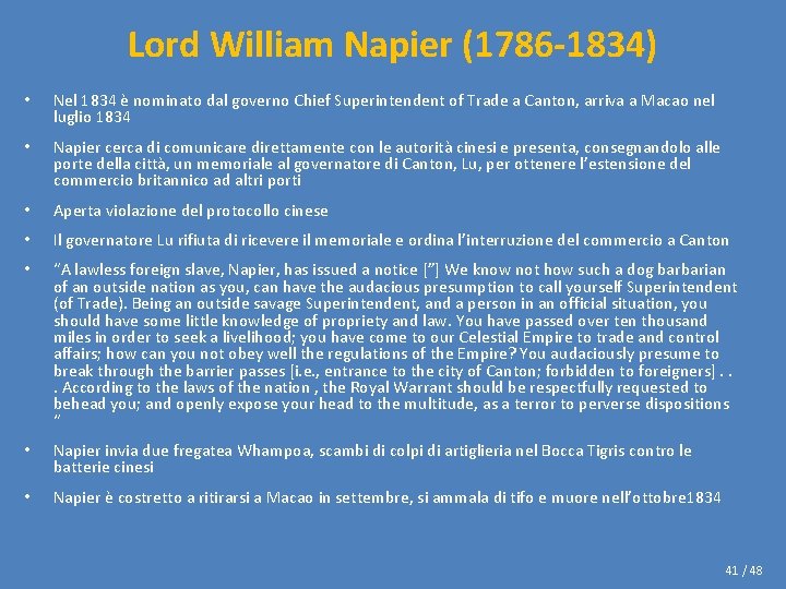 Lord William Napier (1786 -1834) • Nel 1834 è nominato dal governo Chief Superintendent