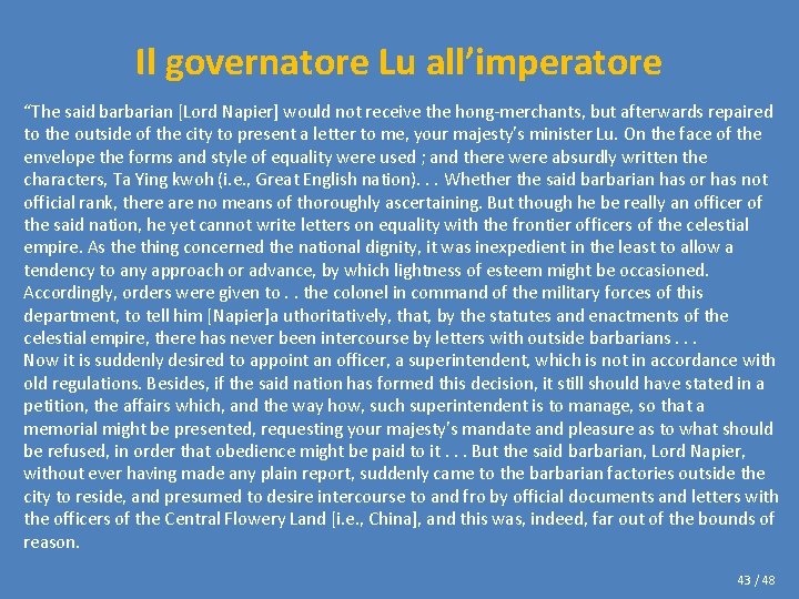 Il governatore Lu all’imperatore “The said barbarian [Lord Napier] would not receive the hong-merchants,