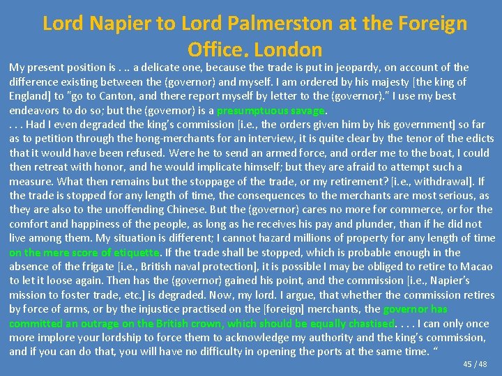 Lord Napier to Lord Palmerston at the Foreign Office, London My present position is.