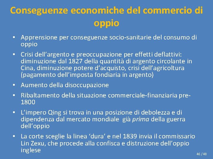 Conseguenze economiche del commercio di oppio • Apprensione per conseguenze socio-sanitarie del consumo di
