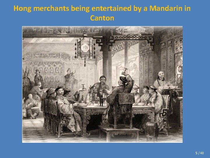 Hong merchants being entertained by a Mandarin in Canton 5 / 48 