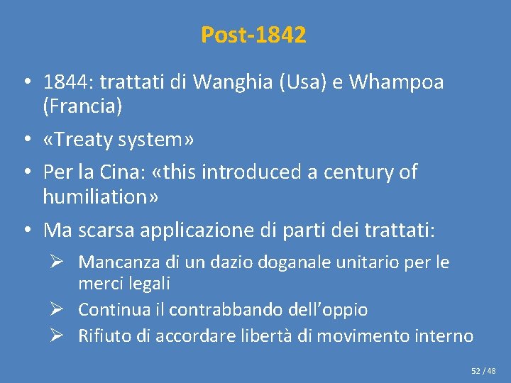 Post-1842 • 1844: trattati di Wanghia (Usa) e Whampoa (Francia) • «Treaty system» •