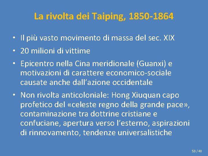 La rivolta dei Taiping, 1850 -1864 • Il più vasto movimento di massa del