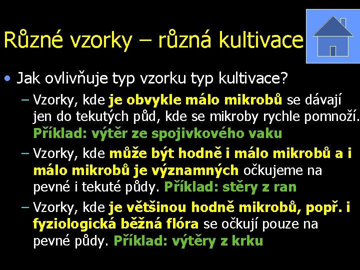 Různé vzorky – různá kultivace • Jak ovlivňuje typ vzorku typ kultivace? – Vzorky,