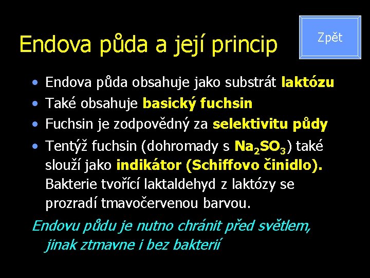 Endova půda a její princip Zpět • Endova půda obsahuje jako substrát laktózu •