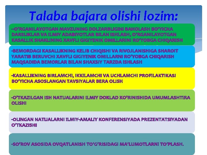 Talaba bajara olishi lozim: --O’RGANILAYOTGAN MAVZUNING DOLZARBLIGINI BAHOLASH BO’YICHA DARSLIKLAR VA ILMIY ADABIYOTLAR BILAN