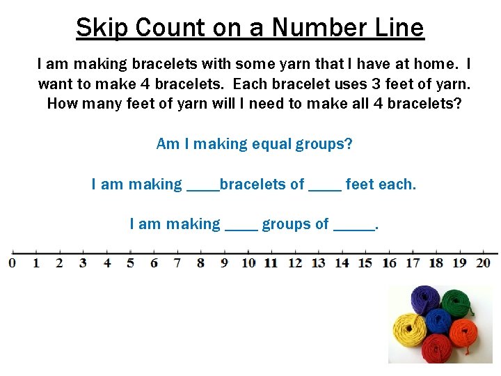 Skip Count on a Number Line I am making bracelets with some yarn that