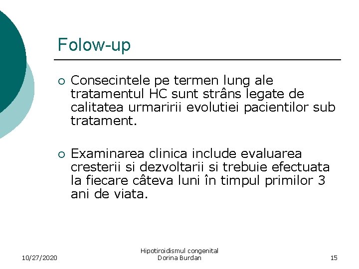 Folow-up 10/27/2020 ¡ Consecintele pe termen lung ale tratamentul HC sunt strâns legate de