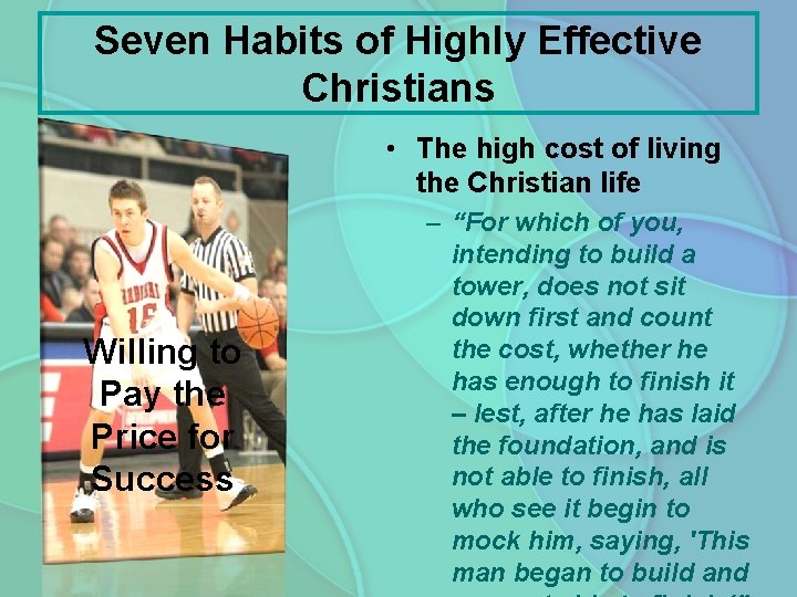 Seven Habits of Highly Effective Christians • The high cost of living the Christian