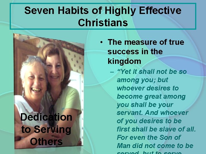 Seven Habits of Highly Effective Christians • The measure of true success in the