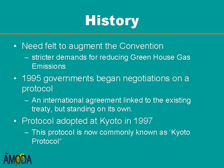 History • Need felt to augment the Convention – stricter demands for reducing Green