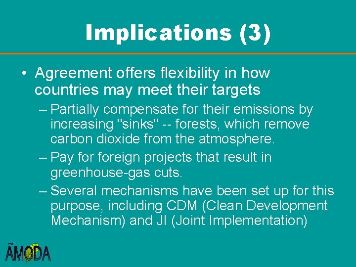Implications (3) • Agreement offers flexibility in how countries may meet their targets –