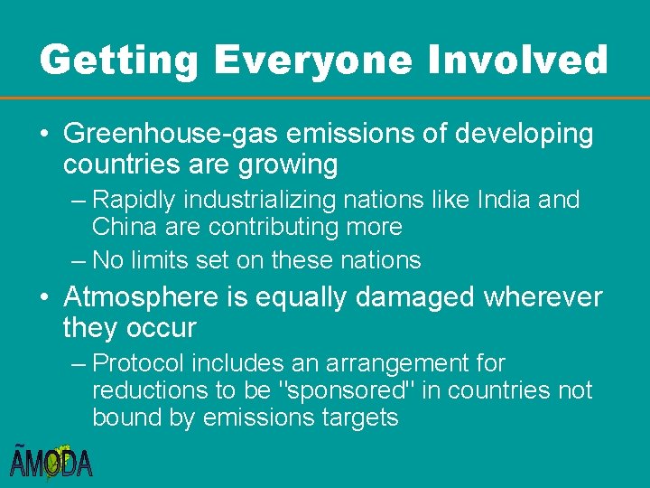 Getting Everyone Involved • Greenhouse-gas emissions of developing countries are growing – Rapidly industrializing