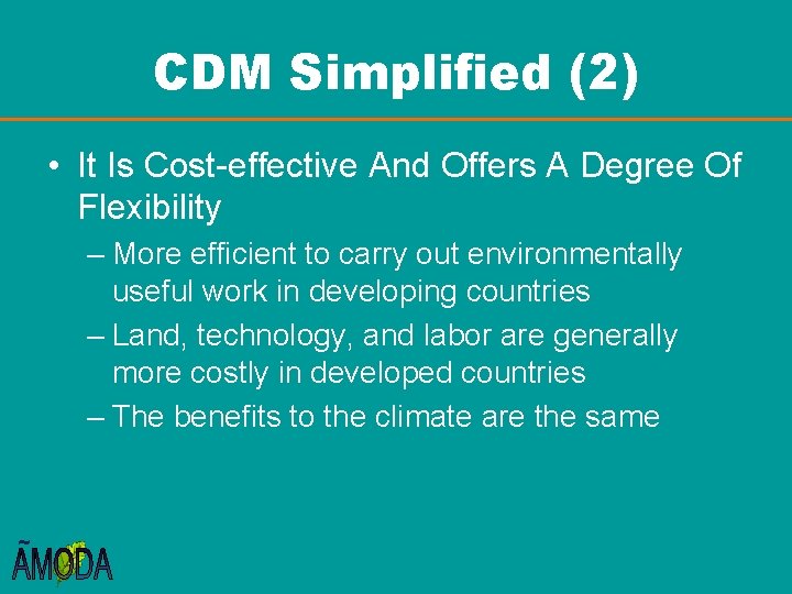 CDM Simplified (2) • It Is Cost-effective And Offers A Degree Of Flexibility –