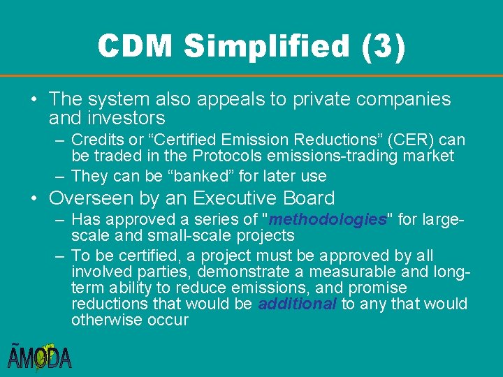 CDM Simplified (3) • The system also appeals to private companies and investors –