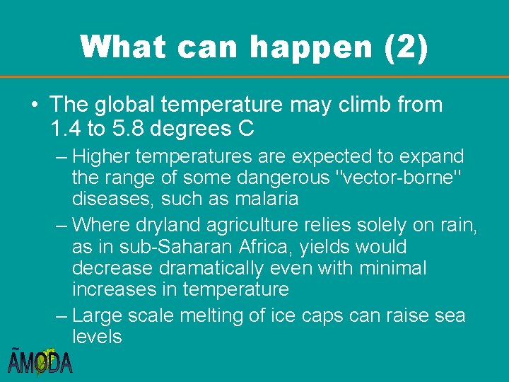 What can happen (2) • The global temperature may climb from 1. 4 to