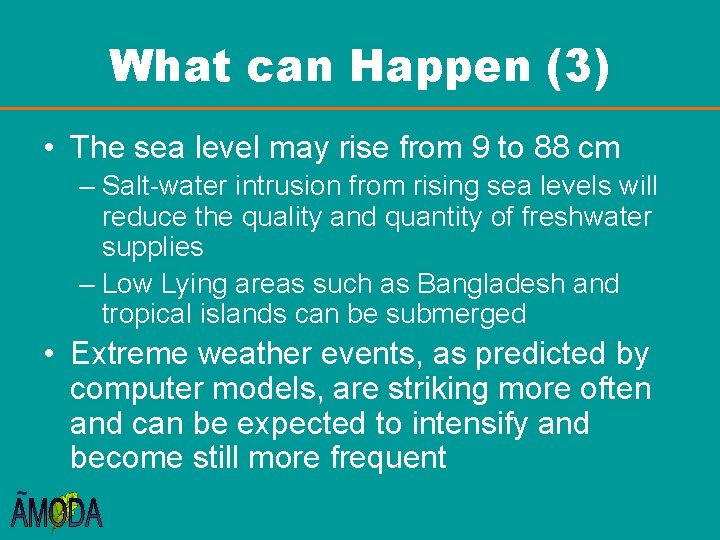 What can Happen (3) • The sea level may rise from 9 to 88