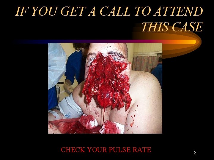 IF YOU GET A CALL TO ATTEND THIS CASE CHECK YOUR PULSE RATE 2