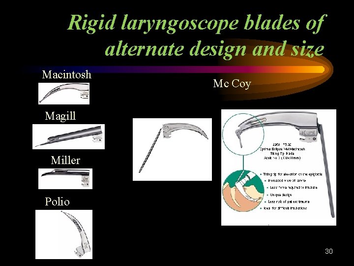 Rigid laryngoscope blades of alternate design and size Macintosh Mc Coy Magill Miller Polio