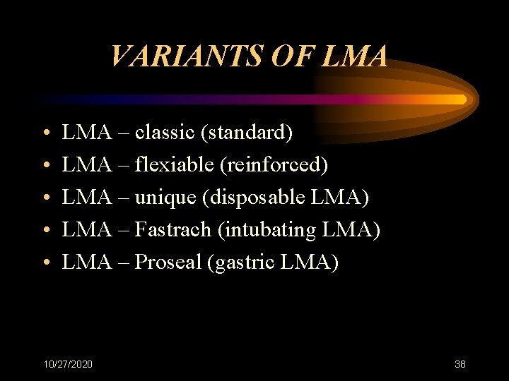 VARIANTS OF LMA • • • LMA – classic (standard) LMA – flexiable (reinforced)