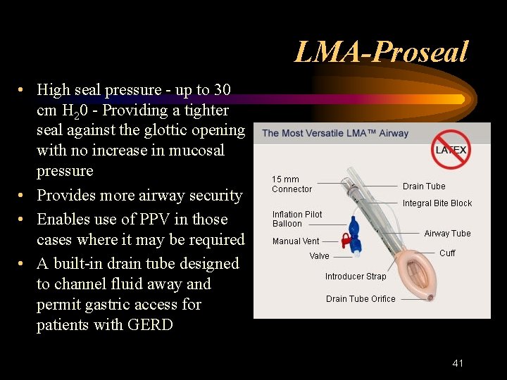 LMA-Proseal • High seal pressure - up to 30 cm H 20 - Providing
