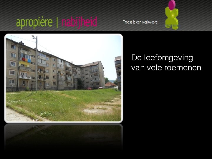 De leefomgeving van vele roemenen 