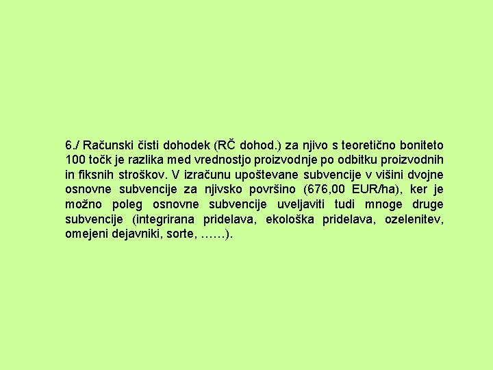 6. / Računski čisti dohodek (RČ dohod. ) za njivo s teoretično boniteto 100